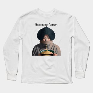 Becoming Ramen No. 2 -- Asian woman eating a bowl of ramen noodles wearing a stylish avant-garde hat Long Sleeve T-Shirt